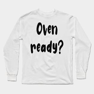 Oven Ready Boris Long Sleeve T-Shirt